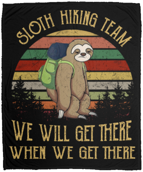 Sloth Hiking Team We Will Get There When We Get Th