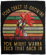 Chicken Your Crazy Is Showing You Might Wanna Tuck
